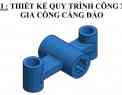 đồ án môn học Thiết kế quy trình công nghệ gia công chi tiết CÀNG ĐẢOTrường Đại học Sư Phạm Kỹ Thuật TP HCM
