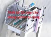 Thiết kế 3D máy dán thùng carton tự động (cung cấp file step)