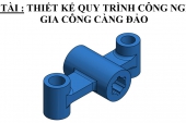 đồ án môn học Thiết kế quy trình công nghệ gia công chi tiết CÀNG ĐẢOTrường Đại học Sư Phạm Kỹ Thuật TP HCM